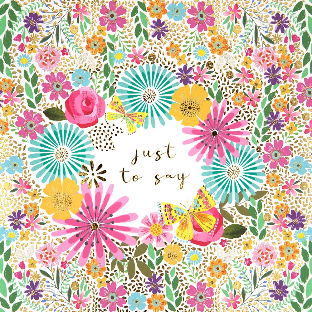 Pretty Flowers Just To Say Greeting Card