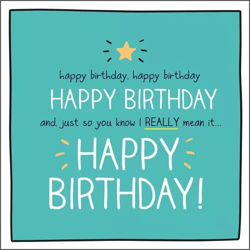 I Really Mean It Birthday Card