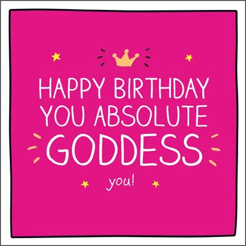 Absolute Goddess Birthday Card