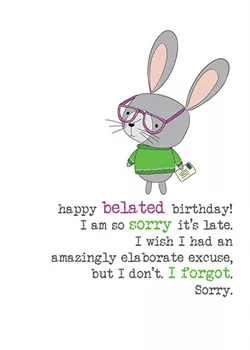 Sorry it's Late Belated Birthday Card